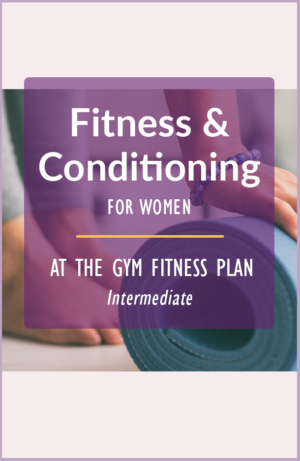 Fitness & Conditioning for Women - 8 Week Plan