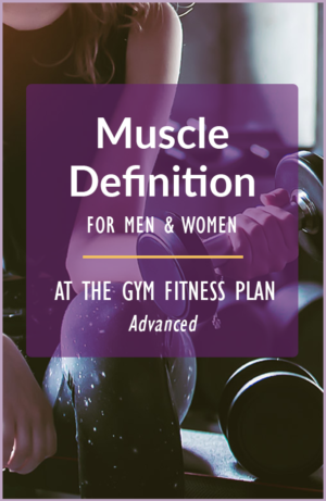 Muscle Definition -12 Week Plan for Men and Women